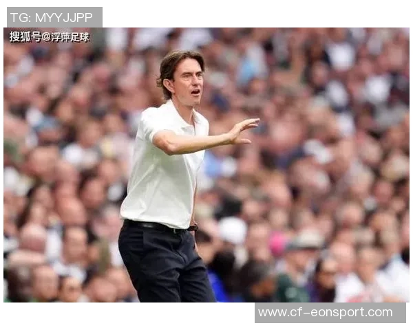 热刺确认不换帅弗兰克继续执掌球队稳固帅位 热刺确认不换帅弗兰克继续执掌球队稳固帅位